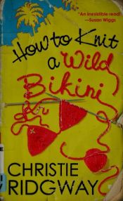 book cover of How To Knit A Wild Bikini by Christie Ridgway