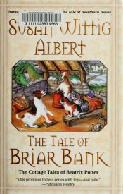 book cover of The Tale of Briar Bank by Susan Wittig Albert