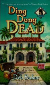 book cover of Ding Dong Dead: A Dolls to Die For Mystery by Deb Baker