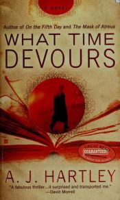 book cover of What time devours by A.J. Hartley