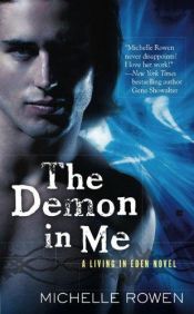 book cover of The Demon in Me (Living in Eden Book 1) by Michelle Rowen