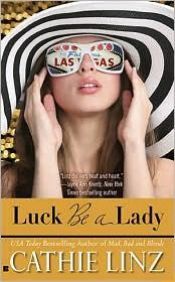 book cover of Luck Be a Lady by Cathie Linz