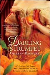 book cover of The Darling Strumpet: A Novel of Nell Gwynn, Who Captured the Heart of England and King Charles II by Gillian Bagwell