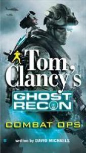 book cover of Tom Clancy's Ghost Recon: Combat Ops by Raymond Benson