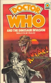 book cover of Dr. Who and the Dinosaur Invasion (Pinnavle Doctor Who #3) by Malcolm Hulke