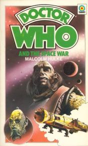 book cover of Doctor Who: Target (3) - The Space War by Malcolm Hulke