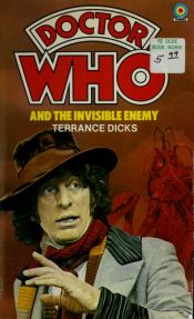 book cover of Doctor Who and the Invisible Enemy by Terrance Dicks