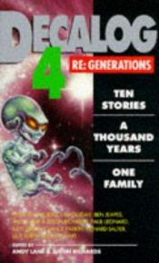 book cover of Decalog 4 Re-Generations: Ten Stories, a Thousand Years, One Family by Andy Lane