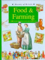 book cover of Food and Farming (History of Britain Topic Books) by Andrew Langley