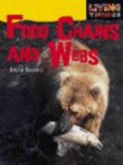 book cover of Food Chains and Webs (Living Things) by Anita Ganeri