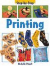 book cover of Printing (Step By Step) by Michelle Powell