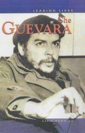 book cover of Che Guevara (Leading Lives) by David Downing