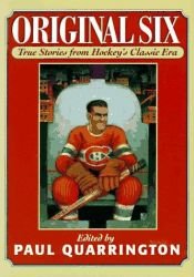 book cover of Original six: True stories from hockey's classic era by Paul Quarrington