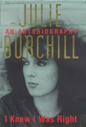 book cover of I Knew I Was Right: Memoirs by Julie Burchill