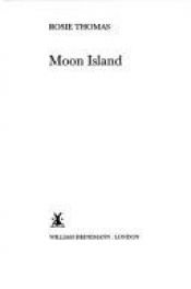 book cover of Moon island by Rosie Thomas