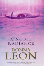 book cover of A noble radiance by Donna Leon