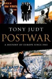 book cover of Postwar: A History of Europe Since 1945 by Тоні Джадт