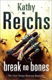 book cover of Break No Bones by كاثي ريكس