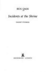 book cover of Incidents at the shrine by Ben Okri