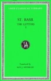book cover of Letters: Letters I-LVIII v. 1 (Loeb Classical Library) by Saint Basil, Bishop of Caesarea