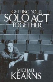 book cover of Getting Your Solo Act Together by Michael Kearns