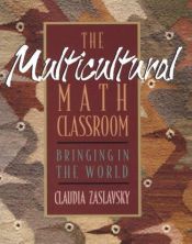 book cover of The Multicultural Math Classroom: Bringing in the World by Claudia Zaslavsky