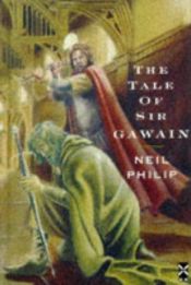 book cover of The Tale of Sir Gawain by Neil Philip