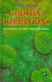 book cover of Ghostly Companions by Vivien Alcock