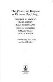book cover of The Positivist dispute in German sociology by Jürgen Habermas|Ralf Dahrendorf|Theodor Adorno