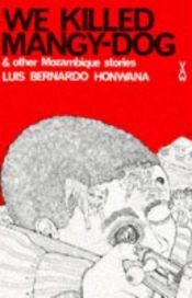 book cover of Wir haben den räudigen Hund getötet : Erzählungen by Luis Bernardo Honwana
