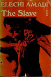 book cover of The Slave by Elechi Amadi