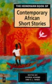 book cover of The Heinemann Book Of Contemporary African Short Stories by Чинуа Ачебе