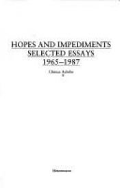 book cover of Hopes and Impediments: Selected Essays, 1965-1987 by ชินัว อะเชเบ
