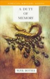 book cover of A duty of memory by W. P. B. Botha