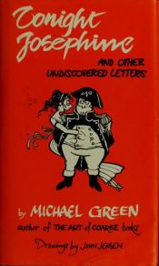 book cover of Tonight, Josephine: And Other Undiscovered Letters by Michael Green