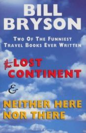 book cover of The Lost Continent & Neither Here nor There by Bill Bryson