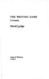 book cover of Literatenspiele oder das kreative Wochenendseminar für kommende Schriftsteller : eine Komödie by David Lodge