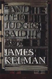 book cover of And The Judges Said by James Kelman