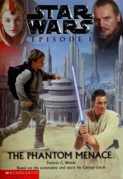 book cover of Star Wars Episode 1--The Phantom Menace by Patricia Wrede