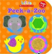 book cover of Little Scholastic: Peek-a-zoo (Little Scholastic) by scholastic