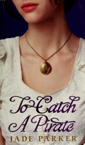 book cover of To catch a pirate by Lorraine Heath