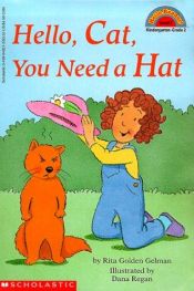 book cover of Hello, cat, you need a hat by Rita Golden Gelman