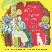 book cover of You Were Loved Before You Were Born by Eve Bunting