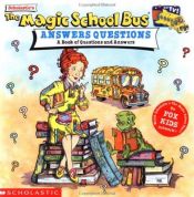 book cover of The Magic School Bus: Answers Questions (Magic School Bus) by Joanna Cole