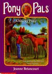 book cover of Unlucky Pony (Pony Pals No. 24) by Jeanne Betancourt