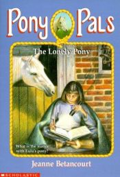 book cover of Pony Pals No. 25: The Lonely Pony by Jeanne Betancourt