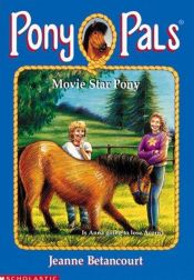 book cover of Movie Star Pony (Pony Pals) by Jeanne Betancourt