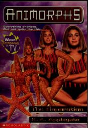 book cover of Animorphs: #32 The Separation by Katherine Alice Applegate