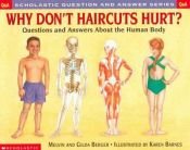 book cover of Why Don't Haircuts Hurt: Questions and Answers About Your Body by Melvin Berger