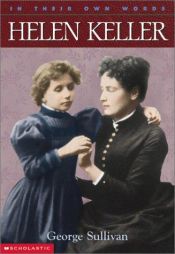 book cover of In Their Own Words: Helen Keller by George Sullivan